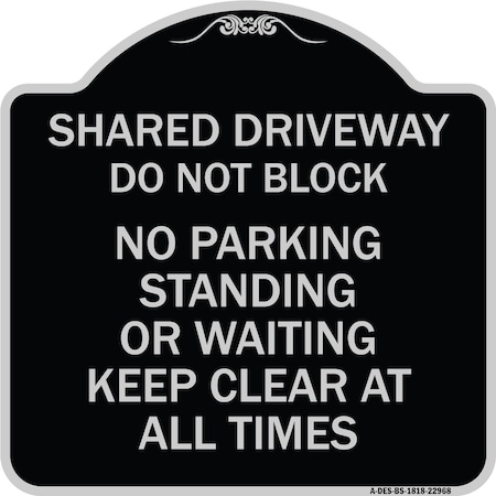 Shared Driveway Do Not Block No Parking Standing Or Waiting Keep Clear At All Times Aluminum Sign